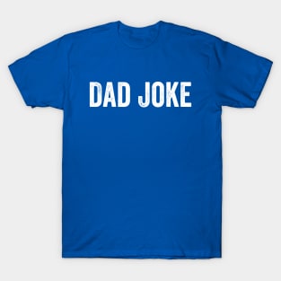 Dad Joke White T-Shirt